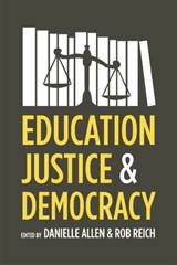 Education, Justice, and Democracy - Danielle Allen - 9780226012766