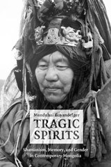 Tragic Spirits - Manduhai Buyandelger - 9780226013091