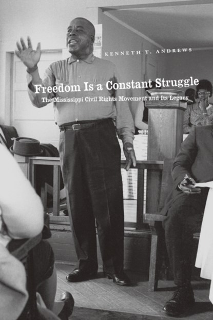 Freedom Is a Constant Struggle, Kenneth T. Andrews - Paperback - 9780226020433