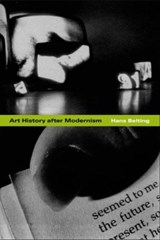 Art History after Modernism - Hans Belting ; Caroline Saltzwedel ; Mitch Cohen ; Kenneth J. Northcott - 9780226041841