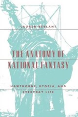 The Anatomy of National Fantasy - Lauren Berlant - 9780226043777