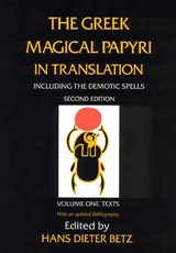 The Greek Magical Papyri in Translation, Including the Demotic Spells, Volume 1 - Hans Dieter Betz - 9780226044477