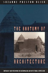 The Anatomy of Architecture - Suzanne Preston Blier - 9780226058610