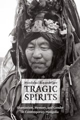 Tragic Spirits - Manduhai Buyandelger - 9780226086552