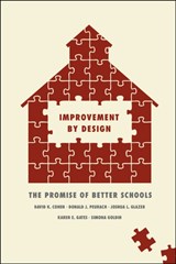 Improvement by Design - David K. Cohen ; Donald J. Peurach ; Joshua L. Glazer ; Karen E. Gates ; Simona Goldin - 9780226089249