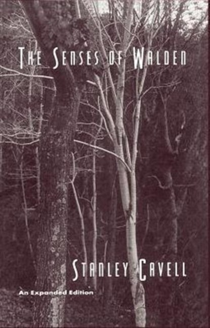 The Senses of Walden, Stanley Cavell - Paperback - 9780226098135