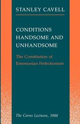 Conditions Handsome and Unhandsome - Stanley (Harvard University) Cavell - 9780226098210