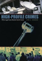 High-Profile Crimes - When Legal Cases Become Social Causes