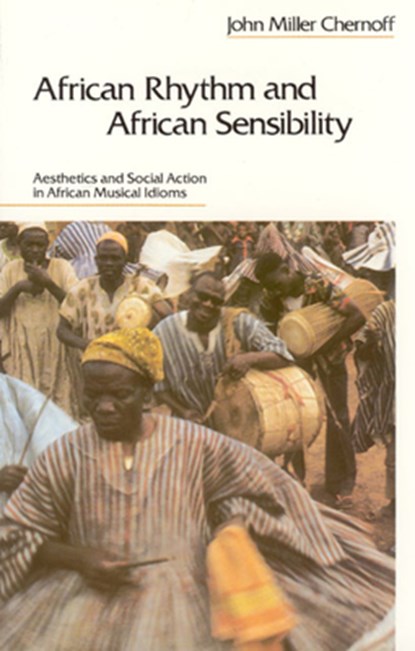 African Rhythm and African Sensibility, John Miller Chernoff - Paperback - 9780226103457