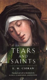 Tears and Saints - E. M. Cioran - 9780226106748