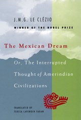 The Mexican Dream - LE CLEZIO,  J. M. G. - 9780226110035