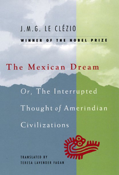 The Mexican Dream, LE CLEZIO,  J. M. G. - Paperback - 9780226110035
