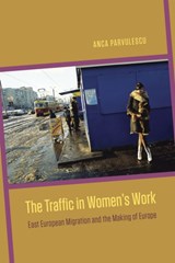 The Traffic in Women's Work - Anca Parvulescu - 9780226118383