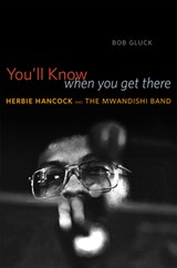 You'll Know When You Get There - Bob Gluck - 9780226142715