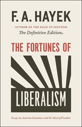 The Fortunes of Liberalism - F a Hayek - 9780226155340