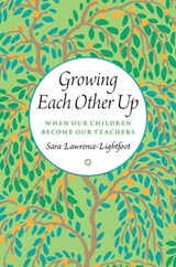 Growing Each Other Up - Sara Lawrence-Lightfoot - 9780226188409