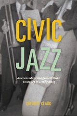 Civic Jazz - Gregory Clark - 9780226218359