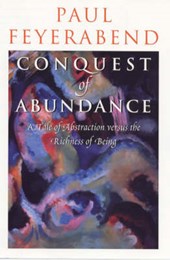Conquest of Abundance - A Tale of Abstraction Versus the Richness of Being