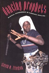 Dancing Prophets - Steven M. Friedson - 9780226265025