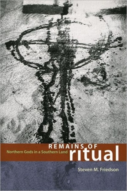 Remains of Ritual, Steven M. Friedson - Gebonden - 9780226265049