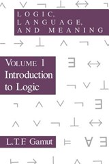 Logic, Language, and Meaning, Volume 1 - L. T. F. Gamut - 9780226280851