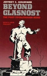 Beyond Glasnost - Jeffrey C. (New School for Social Research) Goldfarb - 9780226300986