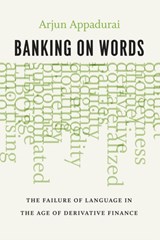 Banking on Words - Arjun Appadurai - 9780226318639