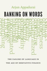 Banking on Words - Arjun Appadurai - 9780226318776