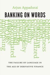 Banking on Words - Arjun Appadurai - 9780226318806