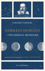 Sidereus Nuncius, or The Sidereal Messenger - Galileo Galilei - 9780226320120