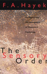 The Sensory Order - F. A. Hayek - 9780226320946