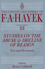 Studies on the Abuse and Decline of Reason - F. A. Hayek - 9780226321097