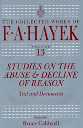 Hayek, F: Studies on the Abuse and Decline of Reason