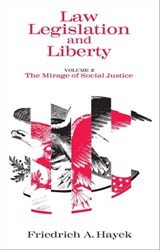 Law, Legislation and Liberty, Volume 2 - Friedrich A. Hayek - 9780226321257