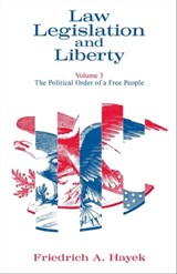 Law, Legislation and Liberty, Volume 3 - Friedrich A. Hayek - 9780226321264