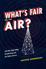 What's Fair on the Air? - Heather Hendershot - 9780226326788