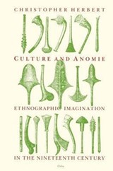 Culture and Anomie - Christopher Herbert - 9780226327396