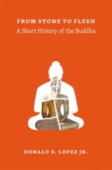From Stone to Flesh - Donald S. Lopez Jr. - 9780226333236