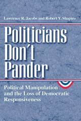 Politicians Don't Pander - Lawrence R. Jacobs ; Robert Y. Shapiro - 9780226389837