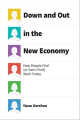 Down and Out in the New Economy - Ilana Gershon - 9780226452289
