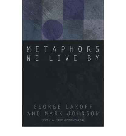 Metaphors We Live By, George Lakoff ; Mark Johnson - Paperback - 9780226468013