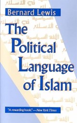 The Political Language of Islam - Bernard Lewis - 9780226476933