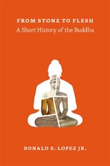 From Stone to Flesh - Donald S. Lopez Jr. - 9780226493206