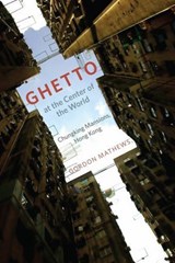 Ghetto at the Center of the World - Gordon Mathews - 9780226510217