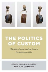 The Politics of Custom - John L. Comaroff ; Jean Comaroff - 9780226510767