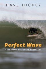 Perfect Wave - Dave Hickey - 9780226515151