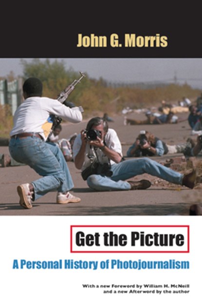 Get the Picture, John G. Morris - Paperback - 9780226539140