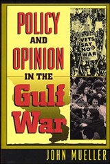 Policy and Opinion in the Gulf War - John Mueller - 9780226545653
