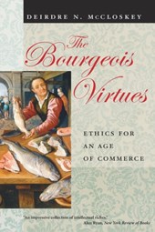 The Bourgeois Virtues - Ethics for an Age of Commerce