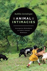 Animal Intimacies - Radhika Govindrajan - 9780226559988